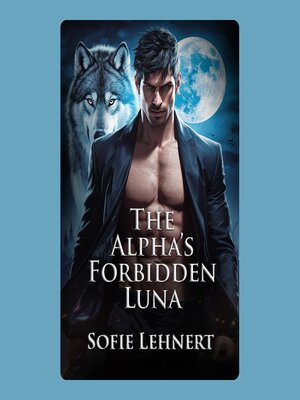 cover image of The Alpha's Forbidden Luna